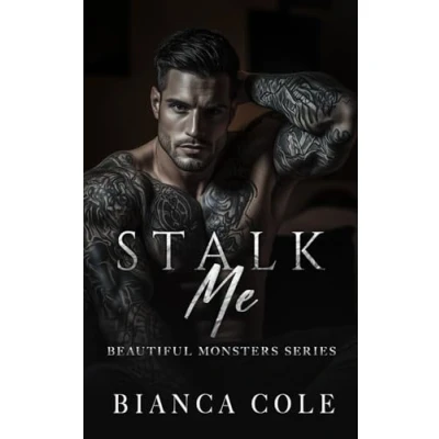 Abbildung von Stalk Me: A Dark Mafia Romance (Beautiful Monsters, Band 1)