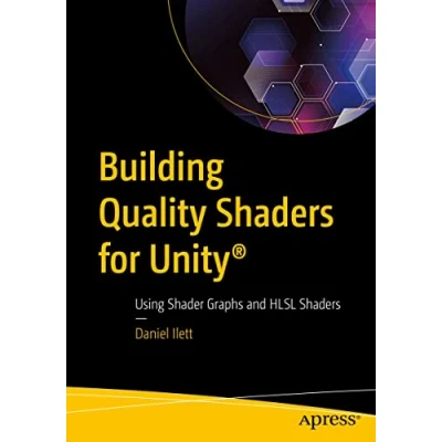 Abbildung von Building Quality Shaders for Unity®: Using Shader Graphs and HLSL