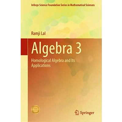Abbildung von Algebra 3: Homological and Its Applications (Infosys Science Foundation Series)