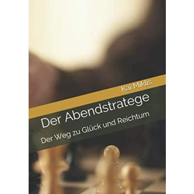Abbildung von Der Abendstratege: Weg zu Glück und Reichtum