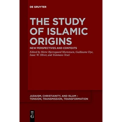 Abbildung von The Study of Islamic Origins: New Perspectives and Contexts (Judaism, Christianity, Islam Tension, Transmission, Transformation, 15)
