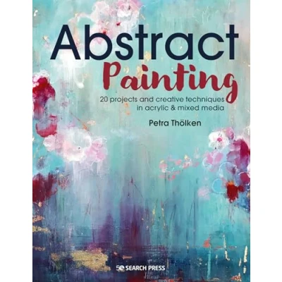 Abbildung von Abstract Painting: 20 Projects and Creative Techniques in Acrylic Mixed Media