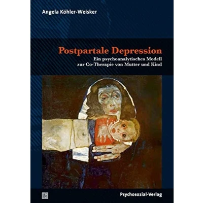 Abbildung von Postpartale Depression: Ein psychoanalytisches Modell zur Co Therapie von Mutter und Kind (Therapie &amp; Beratung)