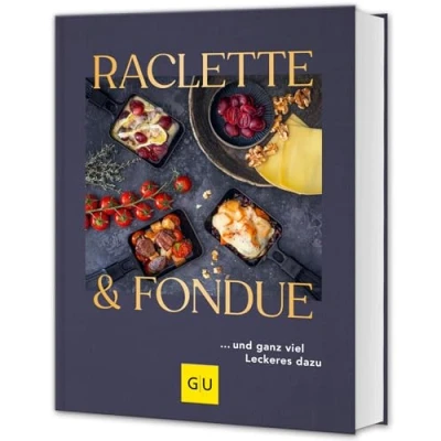 Abbildung von Raclette &amp; Fondue: … und ganz viel Leckeres dazu (GU Themenkochbuch)