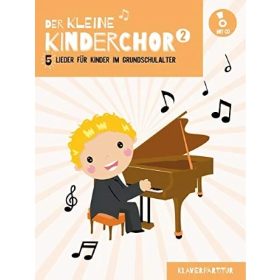 Abbildung von Der kleine Kinderchor 5 Lieder für Kinder im Grundschulalter Band 2 (Klavierpartitur): Chorbuch, Bundle, CD #F# (SS)