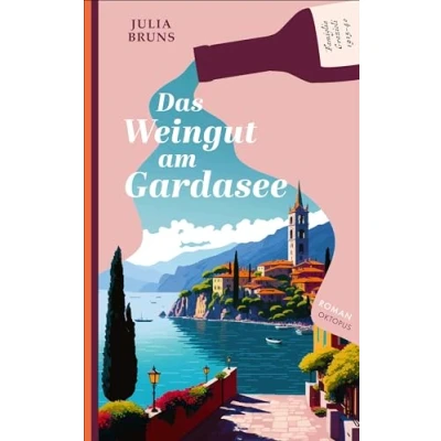 Abbildung von Das Weingut am Gardasee: Eine Familiensaga (Die Weinfamilie Saottini)