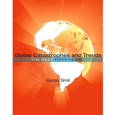 Abbildung von Global Catastrophes and Trends: The Next Fifty Years (Mit Press)