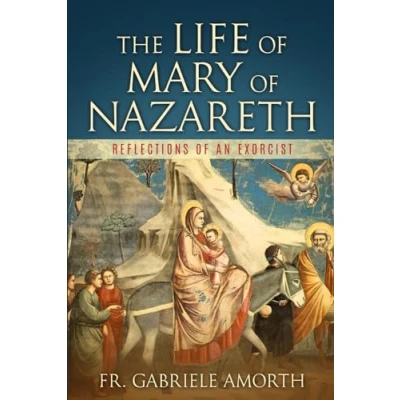 Abbildung von The Life of Mary Nazareth: Reflections an Exorcist (The Mission Fr. Gabriele Amorth: Rome&#039;s Exorcist, Band 2)