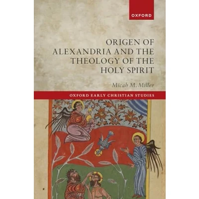 Abbildung von Origen of Alexandria and the Theology Holy Spirit (Oxford Early Christian Studies)
