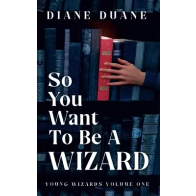 Abbildung von So You Want to Be a Wizard, International Edition: Young Wizards 1