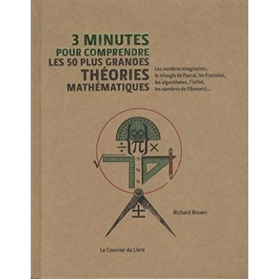 Abbildung von 3 minutes pour comprendre les 50 plus grandes théories mathématiques