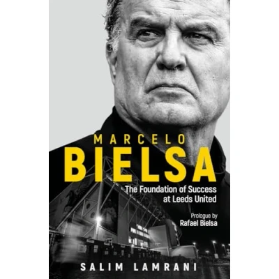 Abbildung von Marcelo Bielsa: The Foundation of Success at Leeds United