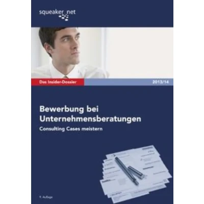 Abbildung von Das Insider Dossier: Bewerbung bei Unternehmensberatungen: Consulting Cases meistern