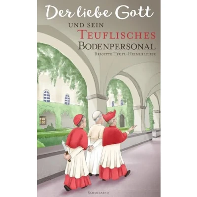 Abbildung von Der liebe Gott und sein teuflisches Bodenpersonal: Sammelband