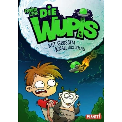 Abbildung von Die Wupis 1: Mit großem Knall aus dem All (1)