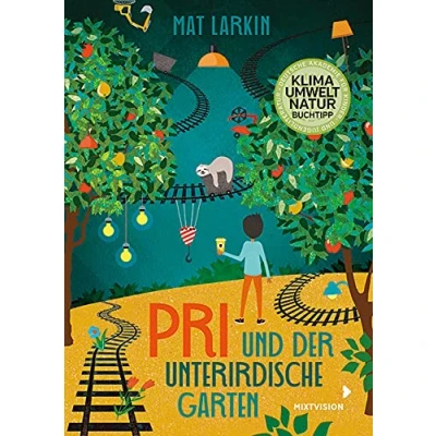 Abbildung von Pri und der unterirdische Garten: Ein fantastisches Abenteuer mit viel Herz für die Umwelt (Umwelt Buchtipp)