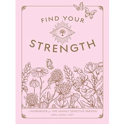 Abbildung von Find Your Strength: A Workbook for the Highly Sensitive Person (2) (Wellness Workbooks, Band 2)