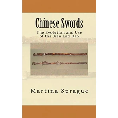 Abbildung von Chinese Swords: the Evolution and Use of Jian Dao (Knives, Swords, Bayonets: A World History Edged Weapon Warfare, Band 5)