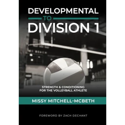 Abbildung von Developmental To Division I: Strength And Conditioning For The Volleyball Athlete