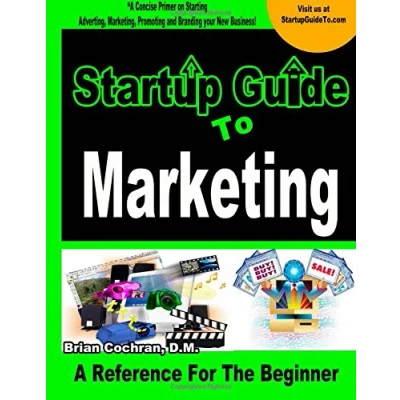 Abbildung von Startup Guide to Marketing: Learn how Advertise, Market, Promote and Brand your Business
