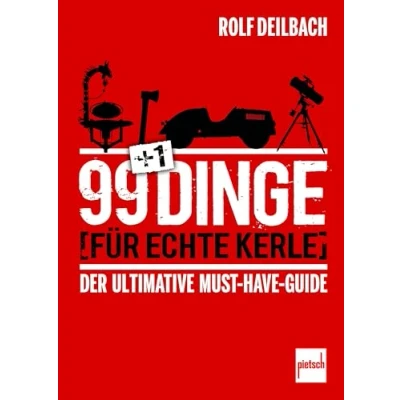 Abbildung von 99 +1 Dinge für echte Kerle: Der ultimative Must Have Guide