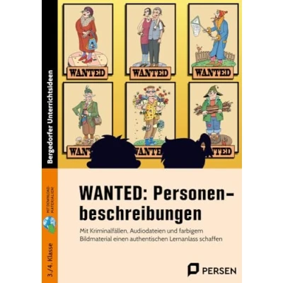 Abbildung von WANTED: Personenbeschreibungen: Mit Kriminalfällen, Audiodateien und farbigem Bild material einen authentischen Lernanlass schaffen (3. 4. Klasse)