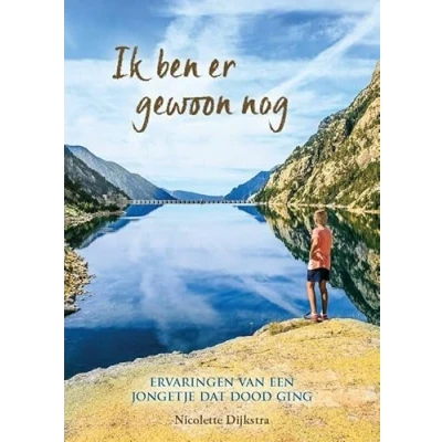 Abbildung von Ik ben er gewoon nog: ervaringen van een jongetje dat dood ging