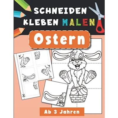 Abbildung von Ostern Schneiden Kleben Malen: Oster Basteln für Kinder ab 3. Ausschneide Bastelbuch. mit Kindern zur Osterzeit. Das Verbastelbuch dem Osterhasen