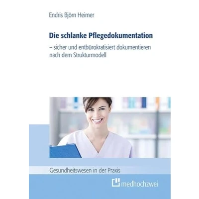 Abbildung von Die schlanke Pflegedokumentation sicher und entbürokratisiert dokumentieren nach dem Strukturmodell