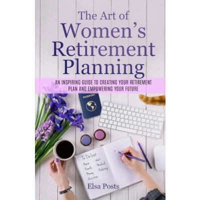 Abbildung von The Art of Women’s Retirement Planning.: An Inspiring Guide to Creating Your Plan and Empowering Future.