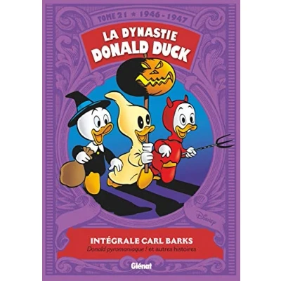 Abbildung von La dynastie Donald Duck, Tome 21 : 1946 / 1947 pyromaniaque ! et autres histoires