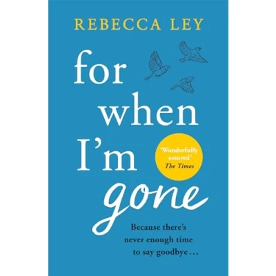 Abbildung von For When I&#039;m Gone: The most heartbreaking and uplifting debut to curl up with this year!