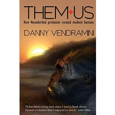 Abbildung von Them and Us: How Neanderthal Predation Created Modern Humans