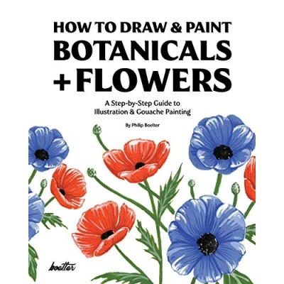 Abbildung von How To Draw &amp; Paint Botanicals + Flowers: A Step by Guide Illustration Gouache Painting