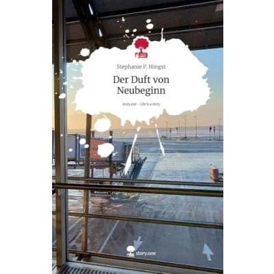 Abbildung von Der Duft von Neubeginn. Life is a Story story.one