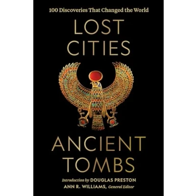 Abbildung von Lost Cities, Ancient Tombs: 100 Discoveries That Changed the World