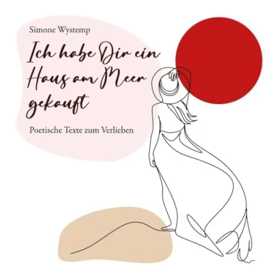 Abbildung von Ich habe Dir ein Haus am Meer gekauft: Texte zum Verlieben
