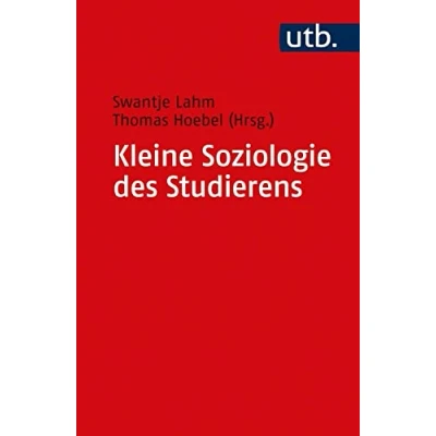 Abbildung von Kleine Soziologie des Studierens: Eine Navigationshilfe für sozialwissenschaftliche Fächer