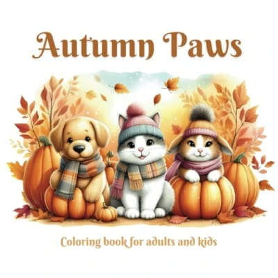 Abbildung von Autumn Paws Coloring Book for Adults and Kids: Cozy Cute Animals in Fall with Pumpkins, Leaves, Scarves Hats
