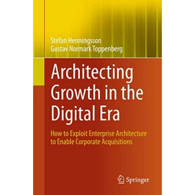 Abbildung von Architecting Growth in the Digital Era: How to Exploit Enterprise Architecture Enable Corporate Acquisitions