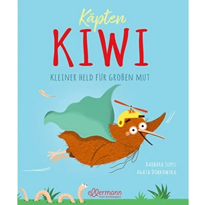 Abbildung von Käpten Kiwi: Kleiner Held für großen Mut. Mutmach Bilderbuch Kinder ab 4 Jahren