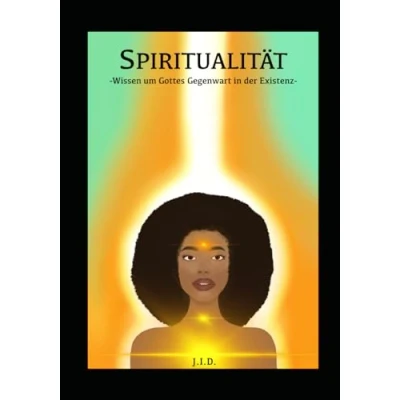 Abbildung von SPIRITUALITÄT: WISSEN UM GOTTES GEGENWART IN DER EXISTENZ