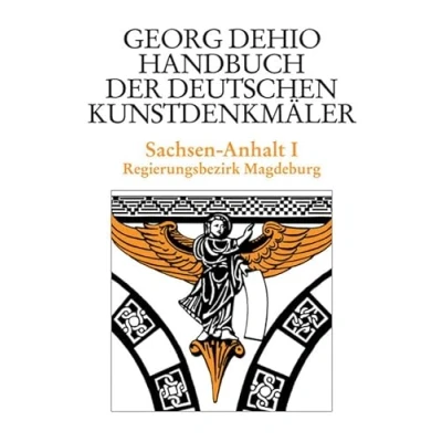 Abbildung von Handbuch der deutschen Kunstdenkmäler, Sachsen Anhalt: Regierungsbezirk Magdeburg (Georg Dehio: Dehio Kunstdenkmäler)