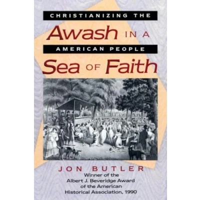 Abbildung von Awash in a Sea of Faith: Christianizing the American People (Studies Cultural History)