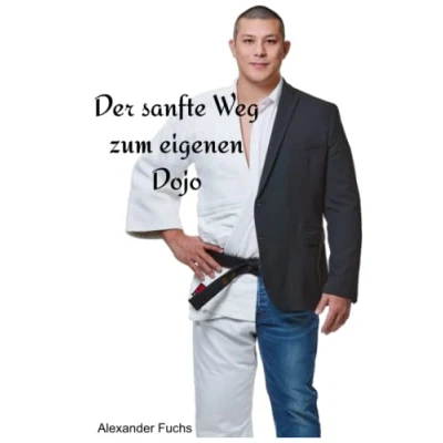 Abbildung von Der sanfte Weg zum eigenen Dojo