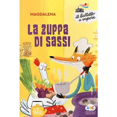 Abbildung von La zuppa di sassi. Ediz. a colori (Il battello vapore. Serie arcobaleno)