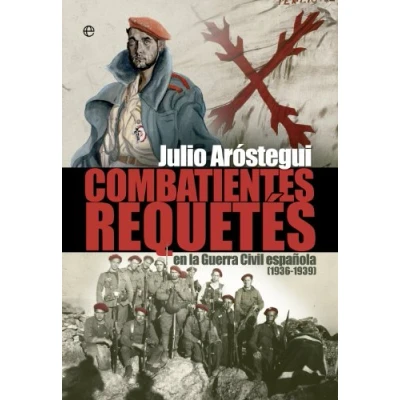 Abbildung von Combatientes Requetés : en la Guerra Civil española, 1936 1939 (Historia del siglo XX)