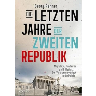 Abbildung von die letzten Jahre Der Zweiten Republik: Migration, Pandemie und Inflation: Vertrauensverlust in Politik