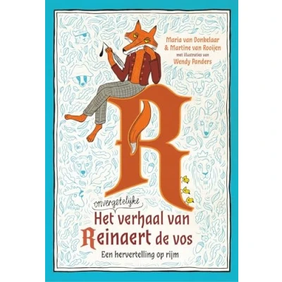 Abbildung von Het onvergetelijke verhaal van Reinaert de vos: een hervertelling op rijm