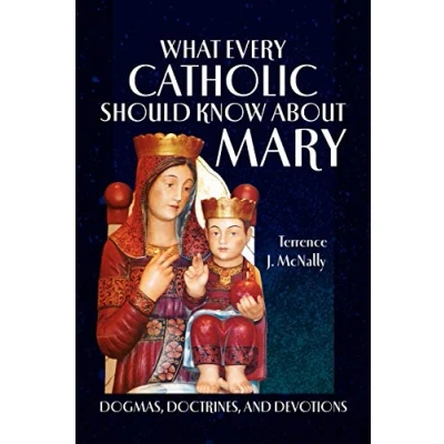 Abbildung von What Every Catholic Should Know About Mary: Dogmas, Doctrines, and Devotions